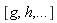 [g, h, () .. ()]