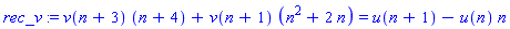 rec_v := v(n+3)*(n+4)+v(n+1)*(n^2+2*n) = u(n+1)-u(n)*n