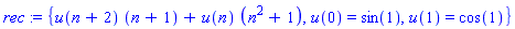 rec := {u(n+2)*(n+1)+u(n)*(n^2+1), u(0) = sin(1), u(1) = cos(1)}