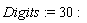 Digits := 30
