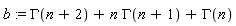 b := GAMMA(n+2)+n*GAMMA(n+1)+GAMMA(n)