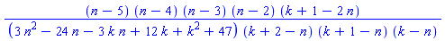 (n-5)*(n-4)*(n-3)*(n-2)*(k+1-2*n)/((3*n^2-24*n-3*k*n+12*k+k^2+47)*(k+2-n)*(k+1-n)*(k-n))