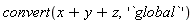 convert(x+y+z, '`global`')