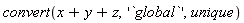 convert(x+y+z, '`global`', unique)