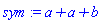 sym := `a+a+b`