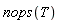 nops(T)