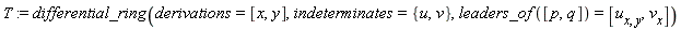 T := differential_ring(derivations = [x, y], indeterminates = {u, v}, leaders_of([p, q]) = [u[x, y], v[x]])