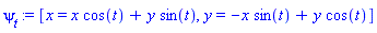 psi[t] := [x = x*cos(t)+y*sin(t), y = -x*sin(t)+y*cos(t)]
