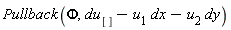 Pullback(Phi, du[]-u[1]*dx-u[2]*dy)