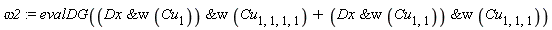omega2 := evalDG(`&w`(`&w`(Dx, Cu[1]), Cu[1, 1, 1, 1])+`&w`(`&w`(Dx, Cu[1, 1]), Cu[1, 1, 1]))