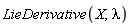 LieDerivative(X, lambda)