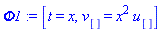 Phi1 := [t = x, v[] = x^2*u[]]