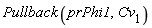 Pullback(prPhi1, Cv[1])