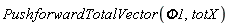 PushforwardTotalVector(Phi1, totX)
