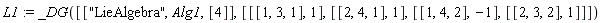 L1 := _DG([["LieAlgebra", Alg1, [4]], [[[1, 3, 1], 1], [[2, 4, 1], 1], [[1, 4, 2], -1], [[2, 3, 2], 1]]])
