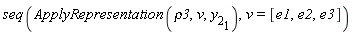 seq(ApplyRepresentation(rho3, v, y[2][1]), v = [e1, e2, e3])