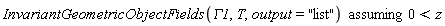 `assuming`([InvariantGeometricObjectFields(GAMMA1, T, output = "list")], [0 < z])