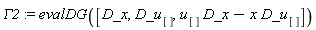 GAMMA2 := evalDG([D_x, D_u[], u[]*D_x-x*D_u[]])