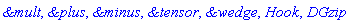 `&mult`, `&plus`, `&minus`, `&tensor`, `&wedge`, Hook, DGzip