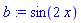 b := sin(2*x)