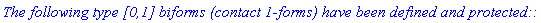 `The following type [0,1] biforms (contact 1-forms) have been defined and protected::`