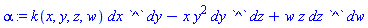 alpha := k(x, y, z, w)*dx*`^`*dy-x*y^2*dy*`^`*dz+w*z*dz*`^`*dw
