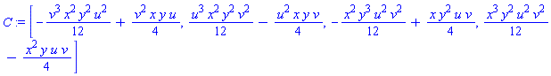 C := [-v^3*x^2*y^2*u^2/12+v^2*x*y*u/4, u^3*x^2*y^2*v^2/12-u^2*x*y*v/4, -x^2*y^3*u^2*v^2/12+x*y^2*u*v/4, x^3*y^2*u^2*v^2/12-x^2*y*u*v/4]