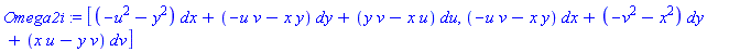 Omega2i := [(-u^2-y^2)*dx+(-u*v-x*y)*dy+(y*v-x*u)*du, (-u*v-x*y)*dx+(-v^2-x^2)*dy+(x*u-y*v)*dv]