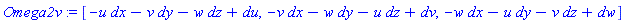 Omega2v := [-u*dx-v*dy-w*dz+du, -v*dx-w*dy-u*dz+dv, -w*dx-u*dy-v*dz+dw]