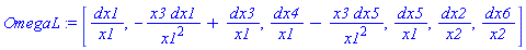 OmegaL := [dx1/x1, -x3*dx1/x1^2+dx3/x1, dx4/x1-x3*dx5/x1^2, dx5/x1, dx2/x2, dx6/x2]