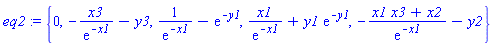 eq2 := {0, -x3/exp(-x1)-y3, 1/exp(-x1)-exp(-y1), x1/exp(-x1)+y1*exp(-y1), -(x1*x3+x2)/exp(-x1)-y2}