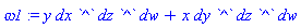 omega1 := y*dx*`^`*dz*`^`*dw+x*dy*`^`*dz*`^`*dw