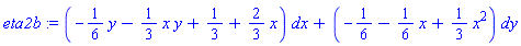 eta2b := (-(1/6)*y-(1/3)*(x*y)+1/3+(2/3)*x)*dx+(-1/6-(1/6)*x+(1/3)*(x^2))*dy