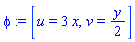 phi := [u = 3*x, v = y/2]