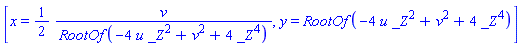 [x = (1/2)*(v/RootOf(-4*u*_Z^2+v^2+4*_Z^4)), y = RootOf(-4*u*_Z^2+v^2+4*_Z^4)]