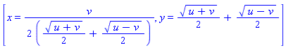 [x = v/(2*((u+v)^(1/2)/2+(u-v)^(1/2)/2)), y = (u+v)^(1/2)/2+(u-v)^(1/2)/2]