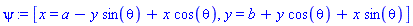 psi := [x = a-y*sin(theta)+x*cos(theta), y = b+y*cos(theta)+x*sin(theta)]