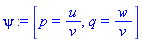 psi := [p = u/v, q = w/v]