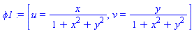phi1 := [u = x/(1+x^2+y^2), v = y/(1+x^2+y^2)]