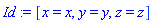 Id := [x = x, y = y, z = z]
