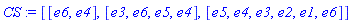 CS := [[e6, e4], [e3, e6, e5, e4], [e5, e4, e3, e2, e1, e6]]