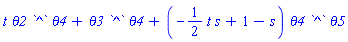 t*theta2*`^`*theta4+theta3*`^`*theta4+(-(1/2)*(t*s)+1-s)*theta4*`^`*theta5