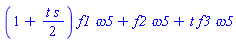 (1+t*s/2)*f1*omega5+f2*omega5+t*f3*omega5