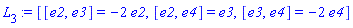 L[3] := [[e2, e3] = -2*e2, [e2, e4] = e3, [e3, e4] = -2*e4]