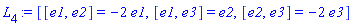 L[4] := [[e1, e2] = -2*e1, [e1, e3] = e2, [e2, e3] = -2*e3]