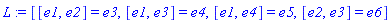 L := [[e1, e2] = e3, [e1, e3] = e4, [e1, e4] = e5, [e2, e3] = e6]