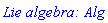 `Lie algebra: Alg`