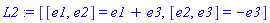 L2 := [[e1, e2] = e1+e3, [e2, e3] = -e3]