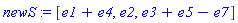 newS := [e1+e4, e2, e3+e5-e7]