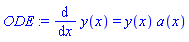 ODE := diff(y(x), x) = y(x)*a(x)
